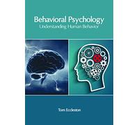 Behavioral Psychology: Understanding Human Behavior