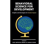 Behavioral Science for Development: Insights and Strategies for Global Impact