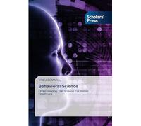 Behavioral Science: Understanding The Science For Better Healthcare