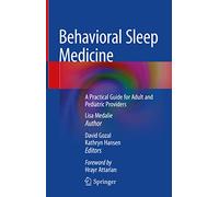 Behavioral Sleep Medicine: A Practical Guide for Adult and Pediatric Providers