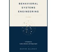 Behavioral Systems Engineering: A Textbook for Leaders, Educators, and Change Agents