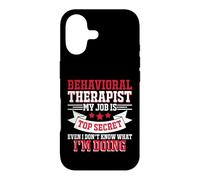 Behavioral Therapist My Job Is Top Secret Even I Don't Know Case for iPhone 17