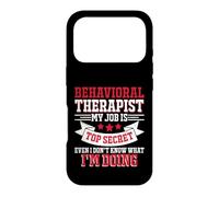 Behavioral Therapist My Job Is Top Secret Even I Don't Know Case for iPhone 17 Pro