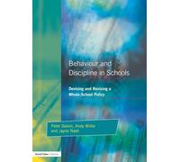 Behaviour and Discipline in Schools: Devising and Revising a Whole-School Policy: 01