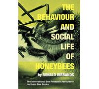 Behaviour and Social Life of Honeybees