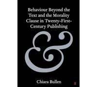 Behaviour Beyond the Text and the Morality Clause in Twenty-First-Century Publishing (Elements in Publishing and Book Culture)