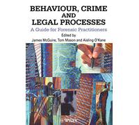 Behaviour, Crime and Legal Processes: A Guide for Forensic Practitioners
