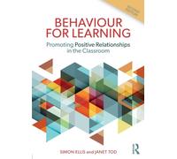 Behaviour for Learning : Promoting Positive Relationships in the Classroom