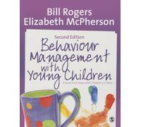 Behaviour Management with Young Children: Crucial First Steps with Children 3-7 Years
