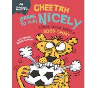 Behaviour Matters: Cheetah Learns to Play Nicely - A book about being a good sport