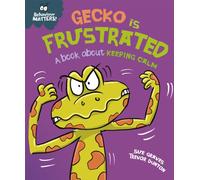 Behaviour Matters: Gecko is Frustrated - A book about keeping calm