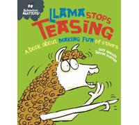 Behaviour Matters: Llama Stops Teasing : A book about making fun of others