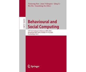 Behavioural and Social Computing: 12th International Conference, BESC 2025, Hong Kong SAR, China, October 16-18, 2025, Proceedings, Part I (Lecture Notes in Computer Science, 16431)