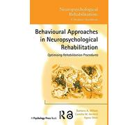 Behavioural Approaches in Neuropsychological Rehabilitation: Optimising Rehabilitation Procedures (Neuropsychological Rehabilitation: A Modular Handbook)