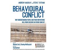 Behavioural Conflict: Why Understanding People and Their Motives Will Prove Decisive in Future Conflict