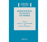 Behavioural Ecology of Fishes: Proceedings of a Conference Held at the Ettore Majorana Centre for Scientific Culture, Erice, Italy 30 September-5 Oc: ... Majorana International Life Sciences Series,)
