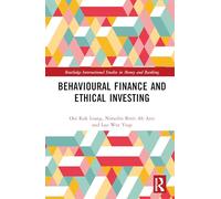 Behavioural Finance and Ethical Investing (Routledge International Studies in Money and Banking)