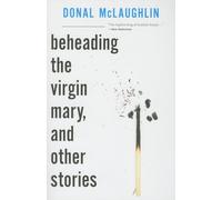 Beheading the Virgin Mary, and Other Stories (Scottish Literature)