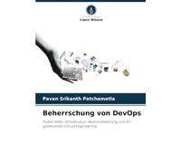 Beherrschung von DevOps: Kubernetes-Infrastruktur-Automatisierung und KI-gesteuertes Cloud Engineering