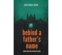 Behind A Father's Name (Legacy: The Series)