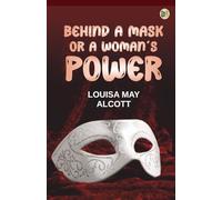 Behind a Mask, Or, a Woman's Power