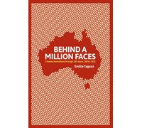 Behind a Million Faces : Chinese Australians through 200 years, 1820s-2025