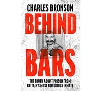 Behind Bars - Britain's Most Notorious Prisoner Reveals What Life is Like Inside
