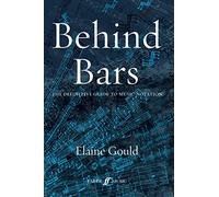 Behind Bars: the Definitive Guide to Music Notation (Faber Edition)