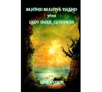 Behind Beehive Island with Lady Snail Goddess: What the Eldest Say About the Earth Changes