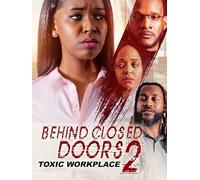 Behind Closed Doors 2: Toxic Workplace