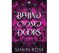 Behind Closed Doors : A totally addictive, unputdownable billionaire dark romance