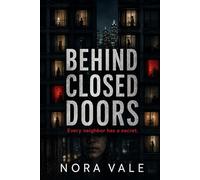 Behind Closed Doors: Every neighbor has a secret.