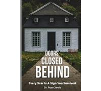 Behind Closed Doors: Every Scar Is A Sign You Survived