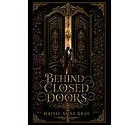 Behind Closed Doors: Secrets linger where silence lives...