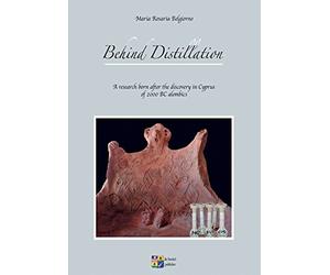 Behind Distillation: a research born after the discovery in Cyprus of 2000 BC alembics