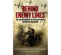 Behind Enemy LinesThe Autobiography of Britain's Most Decorated Living War Her