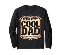 Behind Every Cool Dad is an Even Cooler Daughter Father Day Long Sleeve T-Shirt
