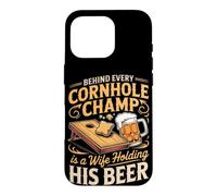 Behind Every Cornhole Champ Is a Wife Holding His Beer Case for iPhone 16 Pro