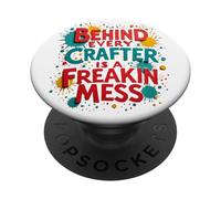 Behind Every Crafter Is a Freakin Mess Funny But True Saying PopSockets Adhesive PopGrip