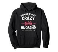 Behind every crazy wife is a husband who made her that way Pullover Hoodie
