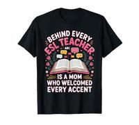 Behind Every ESL Teacher is A Mom T-Shirt