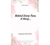 Behind Every Face, A Story ... A Tapestry of lives lived