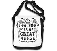 Behind Every Good Doctor is A Great Nurse Shoulder Bag White