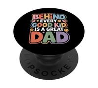 Behind Every Good Kid Is A Great Dad Proud Parenting - PopSockets Adhesive PopGrip