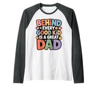 Behind Every Good Kid is A Great Dad Proud Parenting - Raglan Baseball Tee