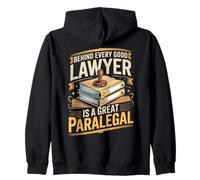 Behind Every Good Lawyer Is A Great Paralegal Zip Hoodie