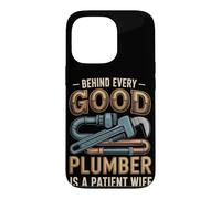 Behind Every Good Plumber is a Patient Wife Case for iPhone 13 Pro