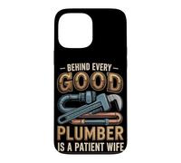 Behind Every Good Plumber is a Patient Wife Case for iPhone 13 Pro Max