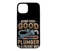 Behind Every Good Plumber is a Patient Wife Case for iPhone 15 Plus