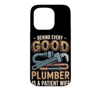 Behind Every Good Plumber is a Patient Wife Case for iPhone 15 Pro